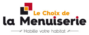 LE CHOIX DE LA MENUISERIE